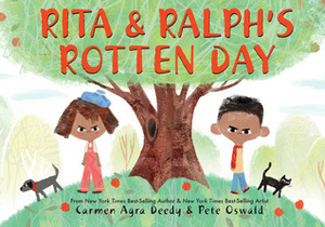 Rita and Ralph's Rotten Day by Carmen Agra Deedy, Pete Oswald