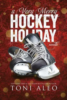 A Very Merry Hockey Holiday by Toni Aleo