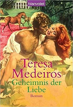 Geheimnis der Liebe by Teresa Medeiros