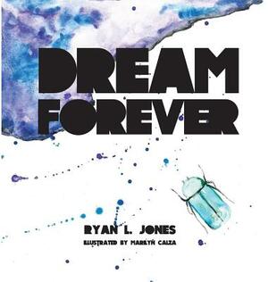 Dream Forever by Ryan L. Jones