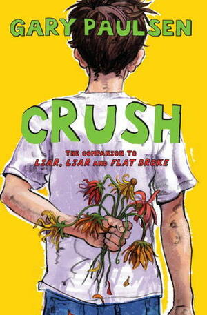 Crush: The Theory, Practice and Destructive Properties of Love by Gary Paulsen