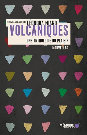 Volcaniques: Une anthologie du plaisir by Léonora Miano