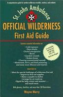 The Official Wilderness First-aid Guide by St. John Ambulance. Ontario Council, Wayne Merry, St. John Ambulance