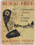 Rural Free: A Farmwife's Almanac of Country Living by Rachel Peden, Sidonie Coryn
