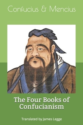The Four Books of Confucianism by Confucius, Mencius