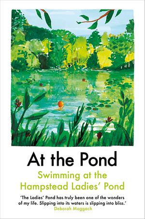 At the Pond: Swimming at the Hampstead Ladies' Pond by 
