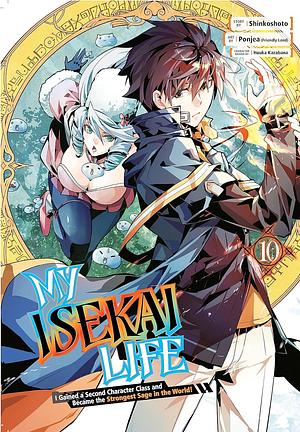 My Isekai Life 10: I Gained a Second Character Class and Became the Strongest Sage in the World! Manga by Shinkoshoto, Shinkoshoto