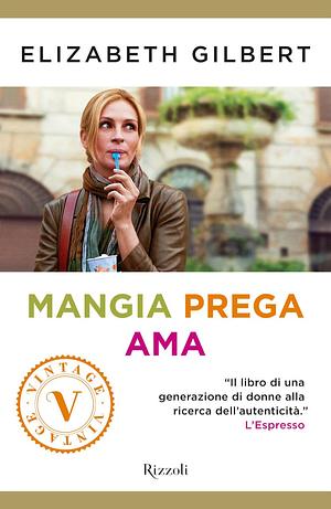 Mangia, prega, ama by Elizabeth Gilbert