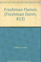 Freshman Flames by Linda A. Cooney