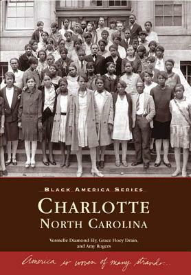 Charlotte, North Carolina by Grace Hoey Drain, Amy Rogers, Vermelle Diamond Ely