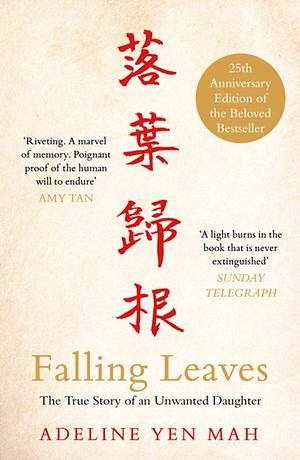 Falling Leaves: The Memoir Of An Unwanted Chinese Daughter by Adeline Yen Mah