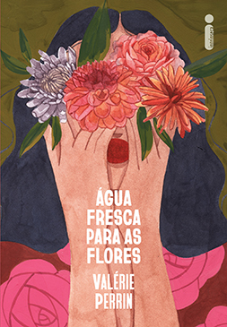 Água Fresca para as Flores by Valérie Perrin