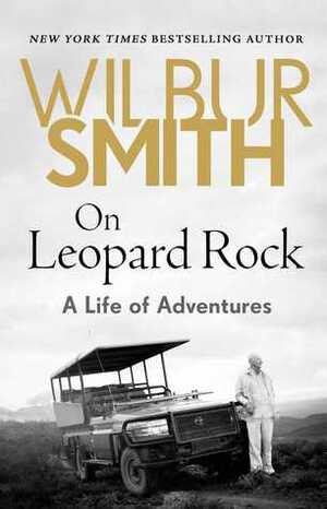 On Leopard Rock by Wilbur Smith