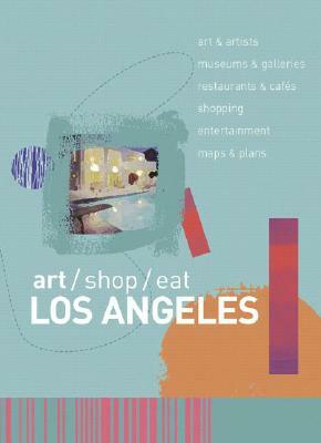 Art/Shop/Eat: Los Angeles by Jade Chang