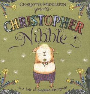 Christopher Nibble by Charlotte Middleton