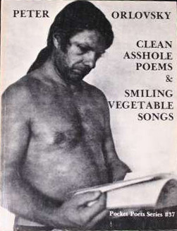Clean Asshole Poems and Smiling Vegetable Songs by Peter Orlovsky