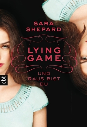 Lying Game - Und raus bist du by Sara Shepard, Violeta Topalova