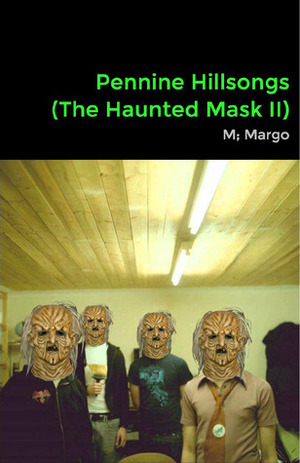 Pennine Hillsongs (The Haunted Mask II) by M. Margo