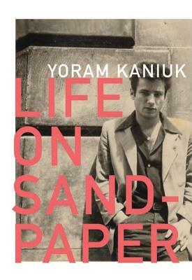 Life on Sandpaper by Yoram Kaniuk