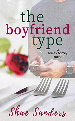 The Boyfriend Type (Hailey Family Book 1) by Shae Sanders