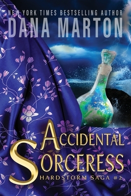 Accidental Sorceress: Epic Fantasy Romance by Dana Marton