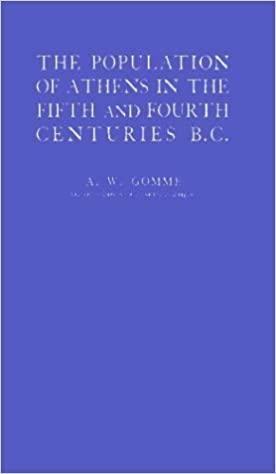 The Population of Athens in the Fifth and Fourth Centuries B.C. by A.W. Gomme