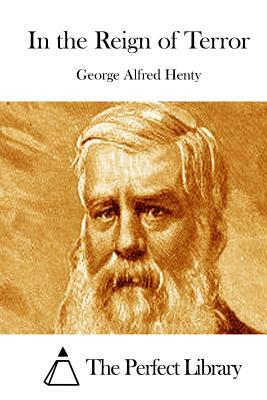 In the Reign of Terror by G.A. Henty