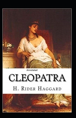 Cleopatra Annotated by H. Rider Haggard