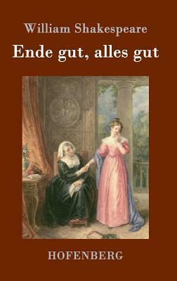 Ende gut, alles gut by William Shakespeare