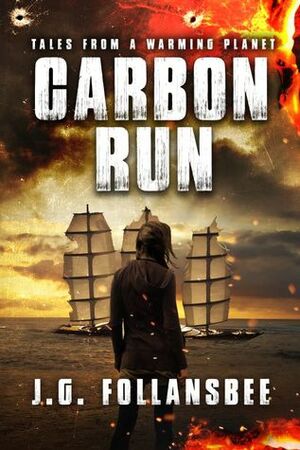 Carbon Run by J.G. Follansbee
