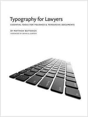 Typography For Lawyers by Bryan A. Garner, Matthew Butterick, Matthew Butterick