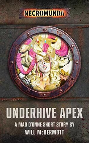 Underhive Apex by Will McDermott