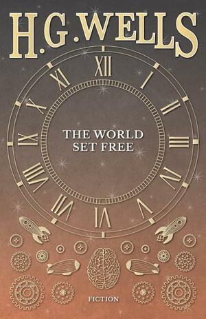 The World Set Free by H.G. Wells