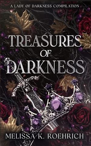 Treasures of Darkness by Melissa K. Roehrich