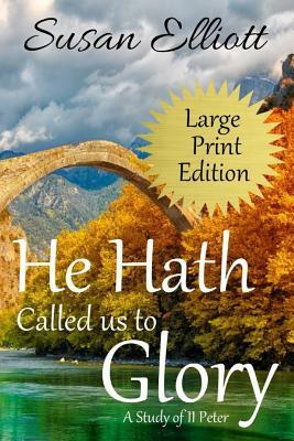 He Hath Called Us to Glory Large Print by Susan Elliott