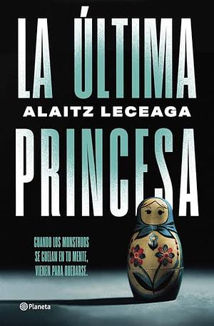 LA ÚLTIMA PRINCESA  by Alaitz Leceaga