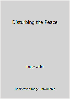 Disturbing the Peace by Peggy Webb