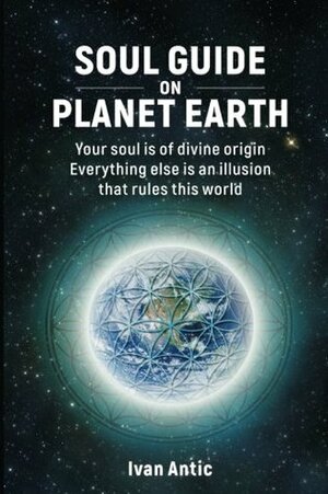 Soul Guide On Planet Earth by Ivan Antic