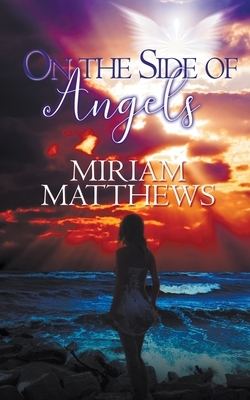 On the Side of Angels by Miriam Matthews