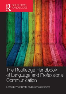 The Routledge Handbook of Language and Professional Communication by 