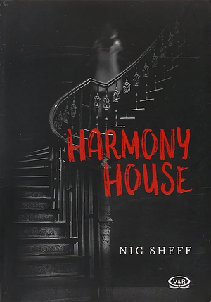Harmony House by Nic Sheff
