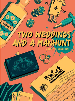 Two Weddings and a Manhunt  by Deydralinne