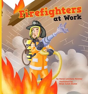 Firefighters at Work by Karen Kenney