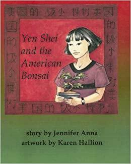 Yen Shei And The American Bonsai by Jennifer Anna