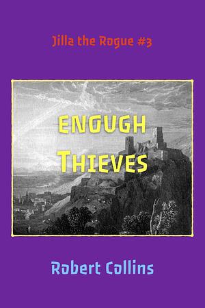 Enough Thieves by Robert L. Collins