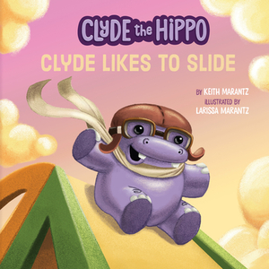 Clyde Likes to Slide by Keith Marantz