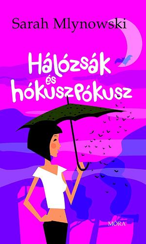 Hálózsák és hókuszpókusz by Sarah Mlynowski