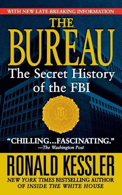 Bureau: The Secret History of the FBI by Ronald Kessler