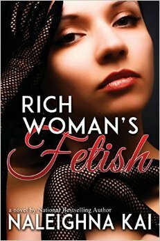 RICH WOMAN'S FETISH by Naleighna Kai