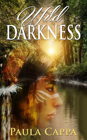 Wild Darkness by Paula Cappa